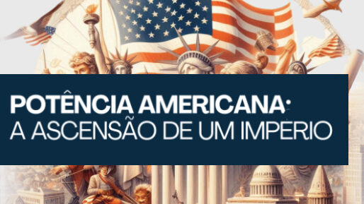 Potência Americana: A ascensão de um império